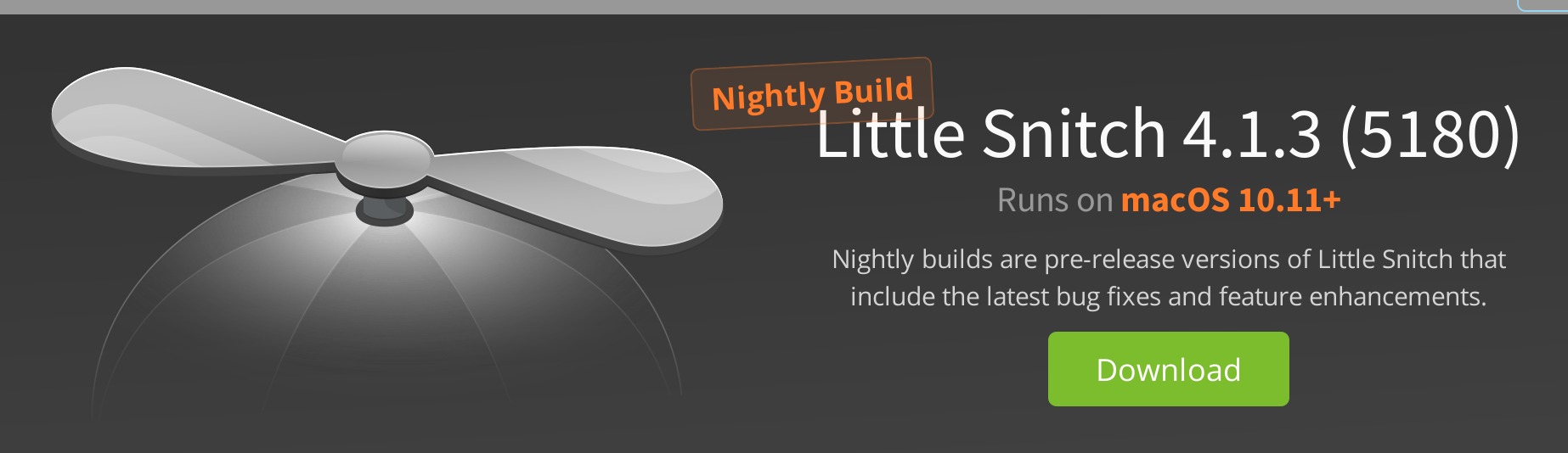 Header from the Little Snitch Nightly download web page showing the Little Snitch propeller hat logo, the following text: 'Nightly BuildLittle Snitch 4.1.3 (5180). Runs on macOS 10.11+. Nightly builds are pre-release versions of Little Snitch that include the latest bug fixes and feature enhancements.', and a green Download button.