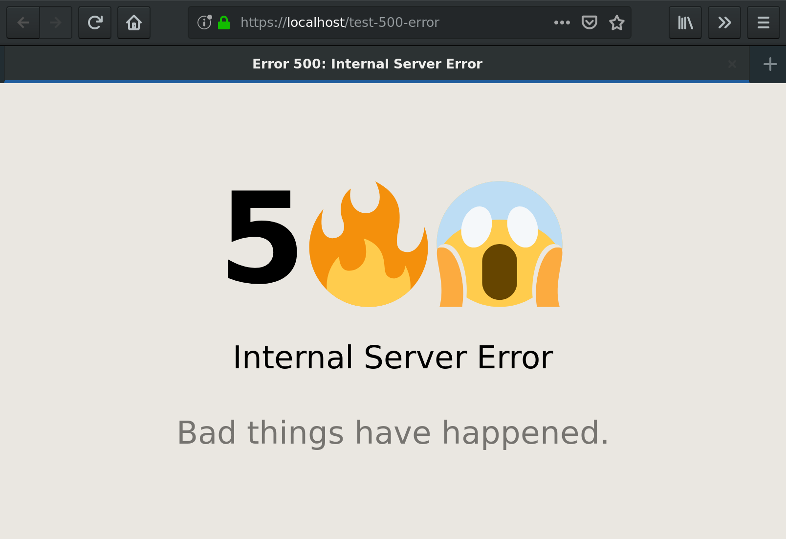The default 500 page. Reads: 5🔥😱 Internal Server Error: Bad things have happened.