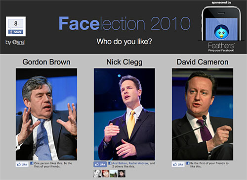 Facelection: Who do you like in the UK General Election: Gordon Brown, Nick Clegg, or David Cameron? Vote with a click and tell your Facebook friends.