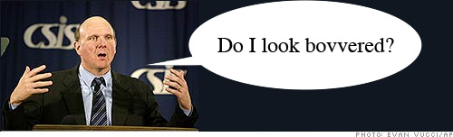 Steve Ballmer: He's not bovvered!